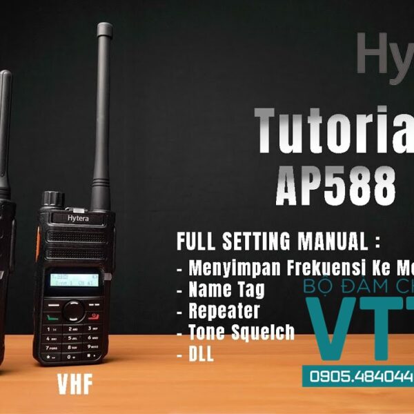 Khám phá Bộ đàm Hytera HYT AP588: Liên lạc chuyên nghiệp
